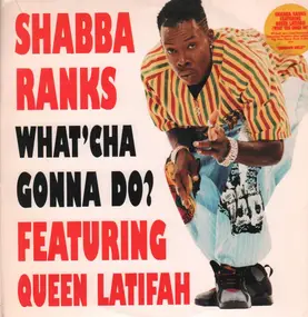 Shabba Ranks - What'Cha Gonna Do?