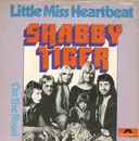 7'' - Shabby Tiger - Little Miss Heartbeat / On The Road