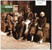 Shack - BYRDS TURN TO STONE