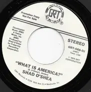 Shad O'Shea - What Is America?