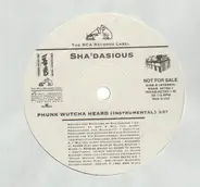 Sha'dasious - Phunk Wutcha Heard