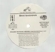 Sha'dasious - Phunk Wutcha Heard