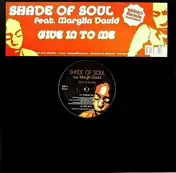 Shade Of Soul - Give In To Me