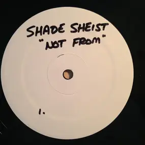 Shade Sheist - Not From
