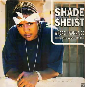 Shade Sheist - where i wanna be