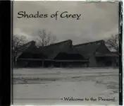 Shades of Grey - Welcome To The Present