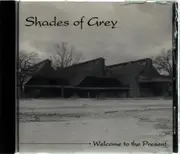 CD - Shades Of Grey - Welcome To The Present