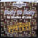2 x 12'' - Shades Of Love - Body To Body (Keep In Touch) (The Junior Vasquez Remixes)