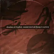 Shades Of Rhythm - Sweet Revival (Keep It Comin)