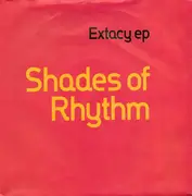 7'' - Shades Of Rhythm - Extacy EP