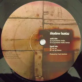 Shadow Huntaz - DJ Screams Medic / Nut Up