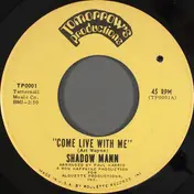 Shadow Mann - Come Live With Me / One By One