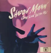 Shadow Mann - Come Live with Me