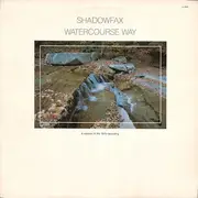 LP - Shadowfax - Watercourse Way