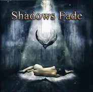 Shadows Fade - Shadows Fade