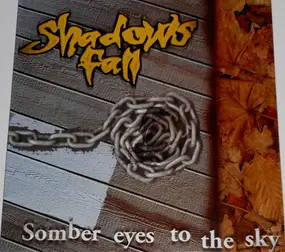 Shadows Fall - Somber Eyes to the Sky