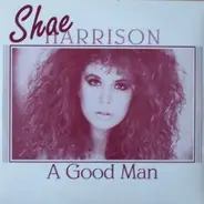 Shae Harrison - A Good Man