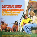 LP - Shag Connors & The Carrot Crunchers - A Little Of What You Fancy