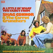 LP - Shag Connors & The Carrot Crunchers - A Little Of What You Fancy