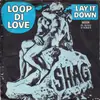 7inch Vinyl Single - Shag - Loop Di Love