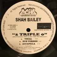 Shah Bailey - 2 Triple O / Lie To Me / Girl I'm Afraid
