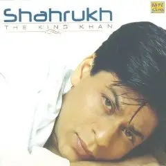 Shah Rukh Khan - The King Khan (Best of Shah Rukh Khan Soundtracks)