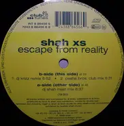 Shah XS - Escape from Reality