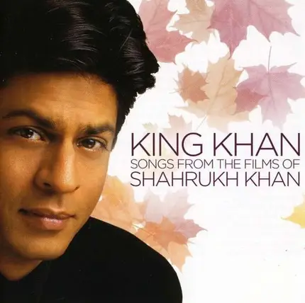 Shahrukh Khan - King Khan-Songs From..
