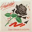 7inch Vinyl Single - Shakatak - Don't Blame It On Love
