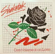 7inch Vinyl Single - Shakatak - Don't Blame It On Love