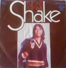 Shake - Tu Sais Je T'aime / Fort Et Magique