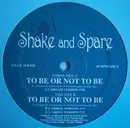12inch Vinyl Single - Shake And Spare - To Be Or Not To Be