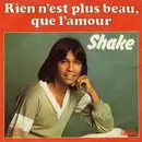 7'' - Shake - Rien N'Est Plus Beau Que L'Amour