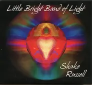 Shake Russell - Little Bright Band of Light