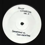 Shakedown vs Good Vibrations - House Connection Vol. 2