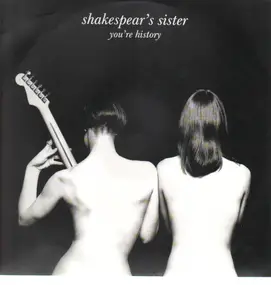 Shakespear's Sister - You're History