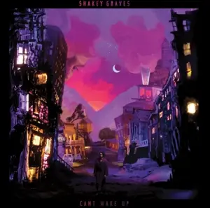 Shakey Graves - Can't Wake UP -Gatefold-