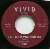 Shakey Jake - Call Me If You Need Me / Roll Your Money Maker