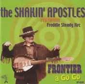Shakin' Apostles - Frontier A Go Go