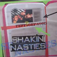 Shakin Nasties - Refrigerated