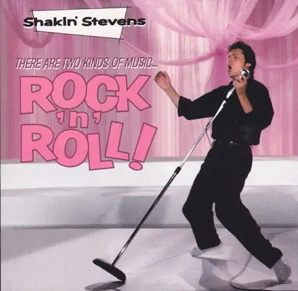 Shakin' Stevens - There Are Two Kinds Of Music... Rock 'N' Roll!
