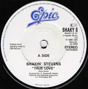 7inch Vinyl Single - Shakin' Stevens - True Love