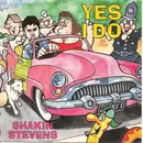 7inch Vinyl Single - Shakin' Stevens - Yes I Do