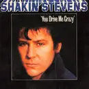 7inch Vinyl Single - Shakin' Stevens - You Drive Me Crazy