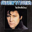 7inch Vinyl Single - Shakin' Stevens - You Drive Me Crazy - Blue injection labels
