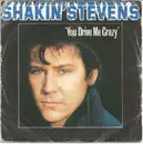 7inch Vinyl Single - Shakin' Stevens - You Drive Me Crazy - Blue injection labels