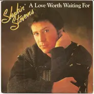Shakin' Stevens - A Love Worth Waiting For