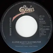 7inch Vinyl Single - Shakin' Stevens - A Love Worth Waiting For