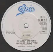 7inch Vinyl Single - Shakin' Stevens - Because I Love You - Paper Labels