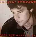 7inch Vinyl Single - Shakin' Stevens - Feel The Need In Me
